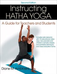 Instructing Hatha Yoga: A Guide for Teachers and Students 2nd edition cena un informācija | Pašpalīdzības grāmatas | 220.lv