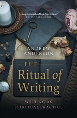 Ritual of Writing, The: Writing as Spiritual Practice цена и информация | Самоучители | 220.lv