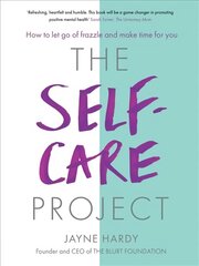 Self-Care Project: How to let go of frazzle and make time for you cena un informācija | Pašpalīdzības grāmatas | 220.lv