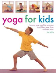 Yoga for Kids: Fun and Easy Stretching Exercises for Children Aged Three to Eleven Years cena un informācija | Pašpalīdzības grāmatas | 220.lv