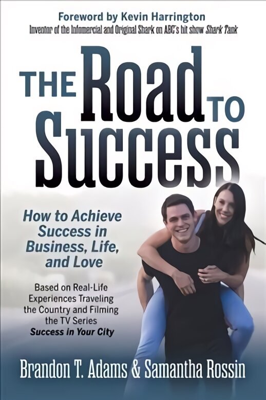 Road to Success: How to Achieve Success in Business, Life, and Love cena un informācija | Pašpalīdzības grāmatas | 220.lv