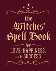 Witches' Spell Book: For Love, Happiness, and Success cena un informācija | Pašpalīdzības grāmatas | 220.lv