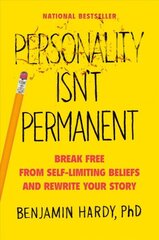 Personality Isn't Permanent: Break Free From Self-Limiting Beliefs and Rewrite Your Story cena un informācija | Pašpalīdzības grāmatas | 220.lv