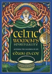 Celtic Women's Spirituality: Accessing the Cauldron of Life цена и информация | Самоучители | 220.lv