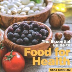 Food for Health: The Essential Guide cena un informācija | Pašpalīdzības grāmatas | 220.lv