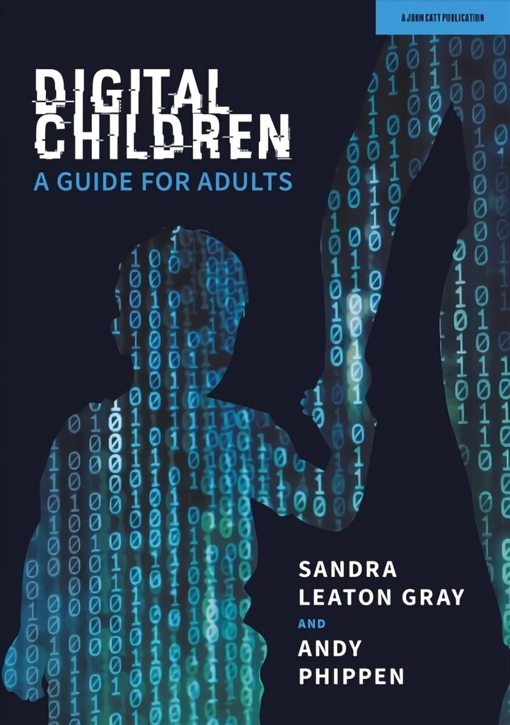Digital Children: A Guide for Adults: A Guide for Adults cena un informācija | Pašpalīdzības grāmatas | 220.lv