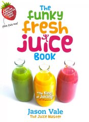 Funky Fresh Juice Book цена и информация | Самоучители | 220.lv