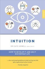 Intuition: How to Develop it and Use it in Everyday Life, Volume 7 cena un informācija | Pašpalīdzības grāmatas | 220.lv