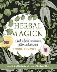 Herbal Magick: A Guide to Herbal Enchantments, Folklore, and Divination cena un informācija | Pašpalīdzības grāmatas | 220.lv