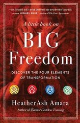 Little Book on Big Freedom: Discover the Four Elements of Transformation 2nd Revised edition cena un informācija | Pašpalīdzības grāmatas | 220.lv