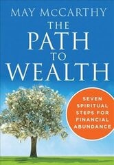 Path to Wealth: Seven Spiritual Steps for Financial Abundance cena un informācija | Pašpalīdzības grāmatas | 220.lv