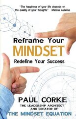 Reframe your Mindset: Redefine Your Success cena un informācija | Pašpalīdzības grāmatas | 220.lv
