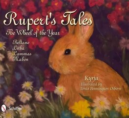 Rupert's Tales: Wheel of the Year Beltane, Litha, Lammas, and Mabon: The Wheel of the Year Beltane, Litha, Lammas, and Mabon cena un informācija | Pašpalīdzības grāmatas | 220.lv