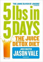 5LBs in 5 Days: The Juice Detox Diet цена и информация | Самоучители | 220.lv