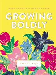 Growing Boldly: Dare to Build a Life You Love cena un informācija | Pašpalīdzības grāmatas | 220.lv