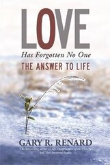 Love Has Forgotten No One: The Answer to Life cena un informācija | Pašpalīdzības grāmatas | 220.lv