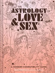 Astrology of Love & Sex: A Modern Compatibility Guide cena un informācija | Pašpalīdzības grāmatas | 220.lv