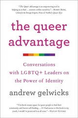 The Queer Advantage: Conversations with LGBTQplus Leaders on the Power of Identity цена и информация | Самоучители | 220.lv