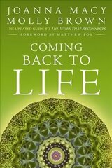 Coming Back to Life: The Updated Guide to the Work That Reconnects Revised Edition cena un informācija | Pašpalīdzības grāmatas | 220.lv