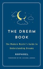 Dream Book: The Modern Mystic's Guide to Understanding Dreams цена и информация | Самоучители | 220.lv