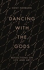 Dancing with the Gods: Reflections on Life and Art Main cena un informācija | Pašpalīdzības grāmatas | 220.lv