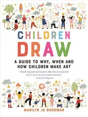 Children Draw: A Guide to Why, When and How Children Make Art cena un informācija | Pašpalīdzības grāmatas | 220.lv