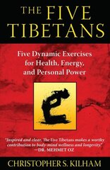Five Tibetans: Five Dynamic Exercises for Health, Energy, and Personal Power 2nd Edition, New Edition цена и информация | Самоучители | 220.lv