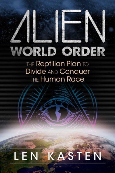 Alien World Order: The Reptilian Plan to Divide and Conquer the Human Race cena un informācija | Pašpalīdzības grāmatas | 220.lv