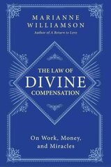 Law of Divine Compensation: On Work, Money, and Miracles cena un informācija | Pašpalīdzības grāmatas | 220.lv