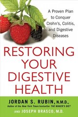 Restoring Your Digestive Health: A Proven Plan to Conquer Crohns, Colitis, and Digestive Diseases cena un informācija | Pašpalīdzības grāmatas | 220.lv