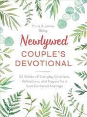 Newlywed Couple's Devotional: 52 Weeks of Everyday Scripture, Reflections, and Prayers for a God-Centered Marriage цена и информация | Самоучители | 220.lv