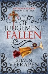 Of Judgement Fallen: An Anthony Blanke Tudor Mystery cena un informācija | Fantāzija, fantastikas grāmatas | 220.lv