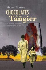 Chocolates from Tangier: A Holocaust replacement child's memoir of art and transformation cena un informācija | Biogrāfijas, autobiogrāfijas, memuāri | 220.lv