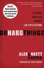 Do Hard Things: A Teenage Rebellion Against Low Expectations cena un informācija | Grāmatas pusaudžiem un jauniešiem | 220.lv