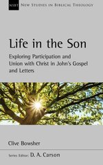 Life in the Son: Exploring participation and union with Christ in John's Gospel and letters cena un informācija | Garīgā literatūra | 220.lv