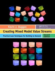 Creating Mixed Model Value Streams: Practical Lean Techniques for Building to Demand, Second Edition 2nd edition цена и информация | Книги по экономике | 220.lv