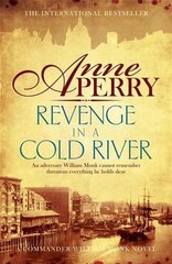 Revenge in a Cold River (William Monk Mystery, Book 22): Murder and smuggling from the dark streets of Victorian London цена и информация | Фантастика, фэнтези | 220.lv