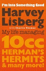 I'm Into Something Good: My Life Managing 10cc, Herman's Hermits & Many More! cena un informācija | Biogrāfijas, autobiogrāfijas, memuāri | 220.lv