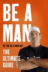 Be a Man: The Ultimate Guide cena un informācija | Fantāzija, fantastikas grāmatas | 220.lv