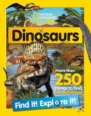 Dinosaurs Find it! Explore it!: More Than 250 Things to Find, Facts and Photos! цена и информация | Книги для подростков и молодежи | 220.lv