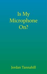 Is My Microphone On? cena un informācija | Stāsti, noveles | 220.lv