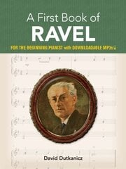First Book of Ravel: For The Beginning Pianist With Downloadable MP3s цена и информация | Книги для подростков и молодежи | 220.lv