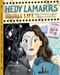 Hedy Lamarr's Double Life: Hollywood Legend and Brilliant Inventor цена и информация | Книги для подростков и молодежи | 220.lv