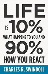 Life Is 10% What Happens to You and 90% How You React цена и информация | Духовная литература | 220.lv