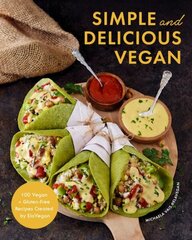 Simple and Delicious Vegan: 100 Vegan and Gluten-Free Recipes Created by ElaVegan (Vegetarian, Plant Based Cookbook) cena un informācija | Pavārgrāmatas | 220.lv