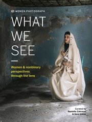 Women Photograph: What We See: Women and nonbinary perspectives through the lens цена и информация | Книги по фотографии | 220.lv
