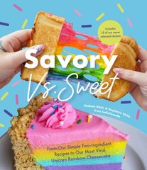 Savory vs. Sweet: From Our Simple Two-Ingredient Recipes to Our Most Viral Rainbow Unicorn Cheesecake цена и информация | Книги рецептов | 220.lv