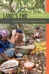 Land's End: Capitalist Relations on an Indigenous Frontier cena un informācija | Enciklopēdijas, uzziņu literatūra | 220.lv