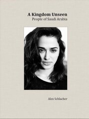 Kingdom Unseen: People of Saudi Arabia cena un informācija | Grāmatas par fotografēšanu | 220.lv