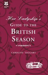 Her Ladyship's Guide to the British Season: The Essential Practical and Etiquette Guide цена и информация | Энциклопедии, справочники | 220.lv